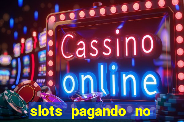 slots pagando no cadastro saque free 2024